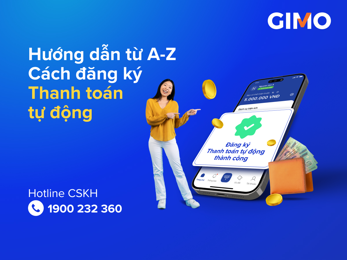 Hướng dẫn từ A-Z cách đăng ký Thanh toán tự động GIMO